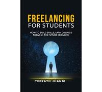 FREELANCING FOR STUDENTS: The Future Economy