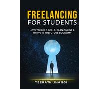 FREELANCING FOR STUDENTS: The Future Economy