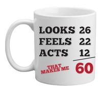Freelogix Looks 26 Feels 22 Acts 12 That Makes Me 60 Novelty Age Immature Funny Double Sided Gift Mug