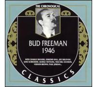 Freeman, Bud - Bud Freeman: 1946;CLASSICS