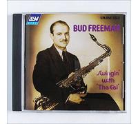 Freeman, Bud - Bud Freeman: Swingin' with 'The Eel'