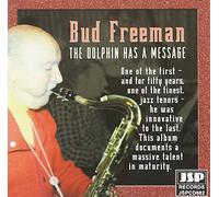 BUD FREEMAN - THE DOLPHIN HAS A MESSAGE NEW CD