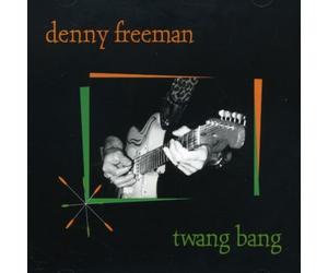 Freeman, Denny - Twang Bang