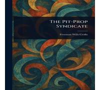 Freeman Wills Crofts The Pit-Prop Syndicate Paperback Book Freeman Wills Crofts Multicolor