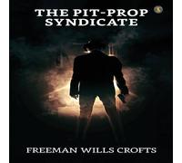Freeman Wills Crofts The Pit-prop Syndicate Paperback Book Freeman Wills Crofts Multicolor
