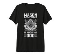 Freemason Calling from God Mason Quote Freemasonry Graphic Premium T-Shirt