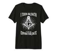 Freemason Oath Quote No Expiration Date Design Freemasonry Premium T-Shirt