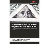 Freemasonry in its three degrees of the York Rite: A comprehensive study of the symbolic degrees of the York Rite.