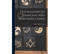 Freemasonry In Shanghai And Northern China