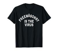 Freemasonry Is The Virus T-Shirt