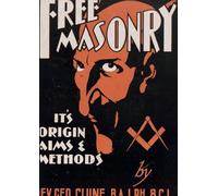 Freemasonry: It's Origin, Aims and Methods