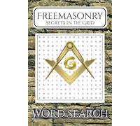 Freemasonry Secrets in the Grid Word Search Puzzle Book: Word Searches with Easy to Read Print About Freemasonry, Secret Societies, and Fraternities | ... Gift for Vacations, Holidays and Free Time