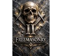 Freemasons Degree II, The Fellow Craft: The Architecture of Mind II Degree: Degrees of Freemasonry - Secrets of the II Degree (The Hidden Orders: 33 Degrees of Light Secret Society Collection)