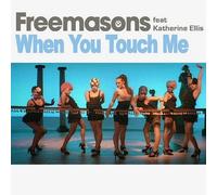 Freemasons - When You Touch Me