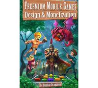 Freemium Mobile Games: Design & Monetization