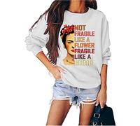 FREEPPCC Women's Not Fragile Like A Flower Fragile Like A Bomb Letter Print Crew Neck Pullover Sweatshirt White
