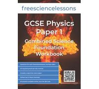 Freesciencelessons GCSE Physics Paper 1: Combined Science Foundation Workbook (Freesciencelessons GCSE Combined Science Foundation Tier)