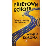 Freetown Echoes : Tales from Along the Odokoko