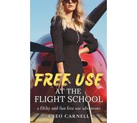 FreeUse At The Flight School: A Filthy And Fun FreeUse Adventure (The FreeUse Temp)