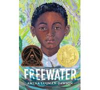 Freewater (Newbery & Coretta Scott King Award Winner)