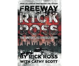 Freeway Rick Ross: The Untold Autobiography