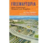 Freewaytopia: How Freeways Shaped Los Angeles: Training the World's Favorite Gundog