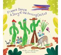 Freeze Dance: A Story of the Dancing Cactus