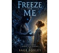 Freeze For Me: A Touch-Starved Shadow Alien Romance: 3 (Terminus Station Aliens)