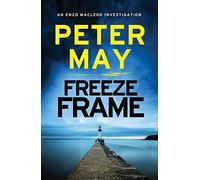 Freeze Frame: An Enzo Macleod Investigation (The Enzo Files) by Peter May (2015-04-23)
