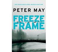 Freeze Frame: An Enzo Macleod Investigation (The Enzo Files) by Peter May (23-Apr-2015) Paperback