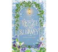 Freeze Me Slowly: A Sweet and Sapphic Cottage-Core Novella