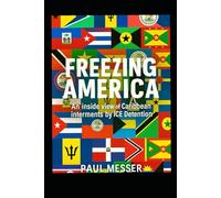 Freezing America: An Inside View of Caribbean Interments by ICE Detention