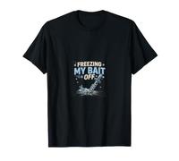 Freezing My Bait Off Ice Fishing Angler T-Shirt