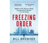 Freezing Order: Vladimir Putin, Russian Money Laundering and Murder - A True Story