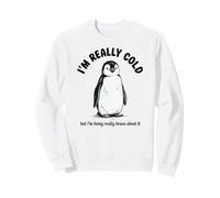 Freezing Penguin Really Cold Cute Winter Funny Animal Sweatshirt