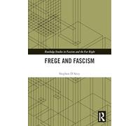 Frege and Fascism (Routledge Studies in Fascism and the Far Right)
