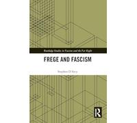 Frege and Fascism (Routledge Studies in Fascism and the Far Right)