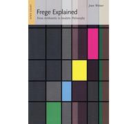 Frege Explained: 2 (Ideas Explained)
