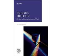 Frege's Detour – An Essay on Meaning, Reference, and Truth (Context & Content)