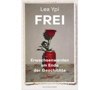 Frei: Erwachsenwerden am Ende der Geschichte