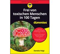 Frei von toxischen Menschen fur Dummies