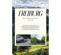 FREIBURG REISEFÜHRER 2026