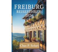 FREIBURG REISEFÜHRER 2026: Erleben Sie den Charme der umweltfreundlichen Stadt DeutschlandsUnd