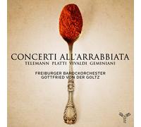 Freiburger Barockorc - Telemann Platti Vivaldi & Geminiani: Concerti all'arrabbi