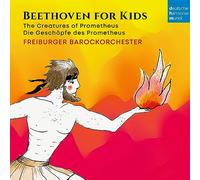 Freiburger Barockorchester - Beethoven for Kids: The Creatures of Prometheus
