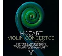 Von der Goltz,Gottfried - Mozart: Violin Concertos Nos. 3-5