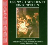 Freiburger Domsingknaben - Uns Ward Geschenkt Ein Kindelein