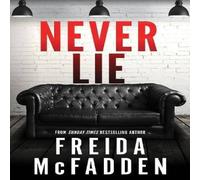 Freida McFadden Never Lie : From the Sunday Times Bestselling Author of The Freida McFadden Multicolor