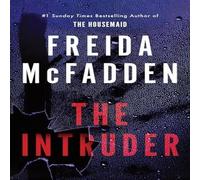Freida McFadden The Intruder : An Unputdownable Psychological Thriller from the Freida McFadden Multicolor