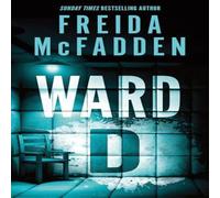 Freida McFadden Ward D : A Taut Psychological Thriller from the Author of The Freida McFadden Multicolor